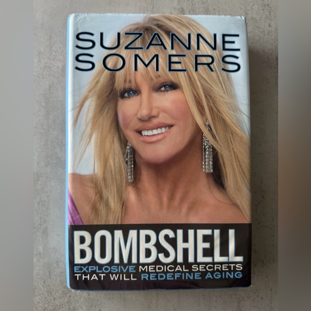 Bombshell Suzanne Somers Hardcover 2012 Explosive Medical Secrets Redefine Aging